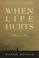 Cover of: When life hurts