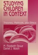 Cover of: Studying children in context: theories, methods, and ethics