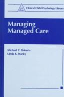 Cover of: Managing managed care
