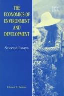 The economics of environment and development : selected essays