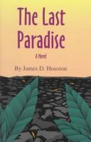Cover of: The last paradise: a novel