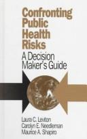 Cover of: Confronting public health risks: a decision maker's guide