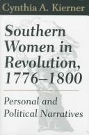 Southern women in revolution, 1776-1800 by Cynthia A. Kierner