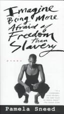 Cover of: Imagine Being More Afraid of Freedom than Slavery: Poems
