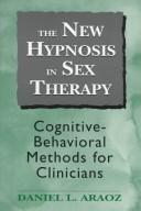Cover of: The new hypnosis in sex therapy: cognitive-behavioral methods for clinicians