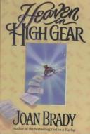 Cover of: Heaven in high gear by Joan Brady