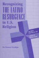Cover of: Recognizing the Latino resurgence in U.S. religion: the Emmaus paradigm