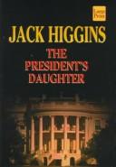 Cover of: The president's daughter by Jack Higgins