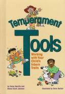 Cover of: Temperament tools: working with your child's inborn traits