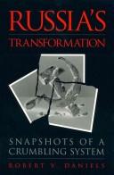 Cover of: Russia's transformation: snapshots of a crumbling system