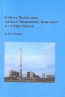 Economic restructuring and local environmental management in the Czech Republic