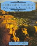 Cover of: Mother Earth, Father Sky: Pueblo Indians of the American Southwest