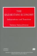 The Kazakstani economy : independence and transition