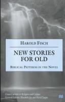 Cover of: New stories for old: biblical patterns in the novel