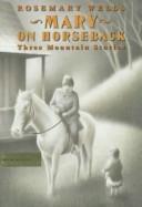 Mary on Horseback by Rosemary Wells
