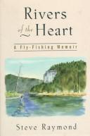 Cover of: Rivers of the heart: a fly-fishing memoir