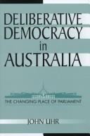Deliberative democracy in Australia by John Uhr