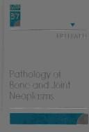 Pathology of bone and joint neoplasms