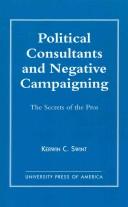 Cover of: Political consultants and negative campaigning: the secrets of the pros