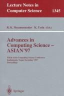 Advances in computing science - ASIAN'97 : Third Asian Computing Science Conference, Kathmandu, Nepal, December 9-11, 1997, proceedings