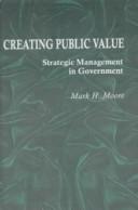 Creating public value by Mark Harrison Moore