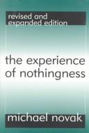 The experience of nothingness by Novak, Michael.