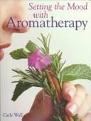Cover of: Setting the mood with aromatherapy