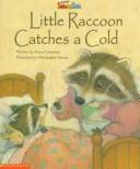 Cover of: Little Raccoon catches a cold by Susan Canizares