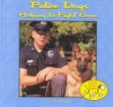 Cover of: Police dogs: helping to fight crime