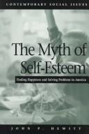 Cover of: The myth of self-esteem: finding happiness and solving problems in America