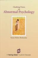 Cover of: Clashing views on abnormal psychology: a taking sides custom reader / Susan Nolen-Hoeksema.