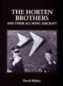 Cover of: The Horten brothers and their all-wing aircraft