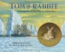 Cover of: Tom's rabbit: a surprise on the way to Antarctica
