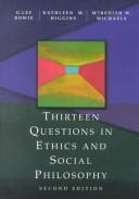 Cover of: Thirteen questions in ethics and social philosophy