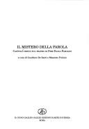 Cover of: Il mistero della parola: capitoli critici sul teatro di Pier Paolo Pasolini