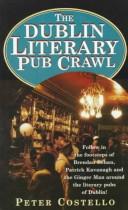 Cover of: The Dublin literary pub crawl by Peter Costello