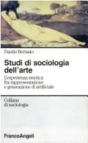 Cover of: Studi di sociologia dell'arte: l'esperienza estetica fra rappresentazione e generazione di artificiale
