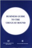 Business guide to the Uruguay round