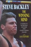 The winning mind : a guide to achieving success and overcoming failure