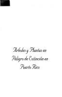 Cover of: Arboles y plantas en peligro de extinción en Puerto Rico by Edwin Miner Solá
