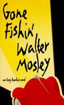 Cover of: Gone fishin' by Walter Mosley