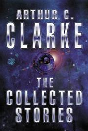 The Collected Stories of Arthur C. Clarke by Arthur C. Clarke