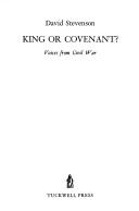Cover of: King or covenant?: voices from civil war