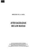 Cover of: Aves sagradas de los Mayas by Mercedes de la Garza