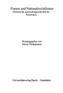Cover of: Frauen und Nationalsozialismus: historische und kulturgeschichtliche Positionen