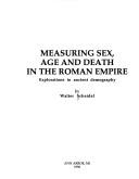 Cover of: Measuring sex, age and death in the Roman empire: studies in ancient demography