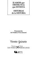 Cover of: El amor que destruye lo que inventa: Historias de la historia
