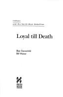 Cover of: Loyal till death by Blair Stonechild