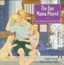 Cover of: The day mama played