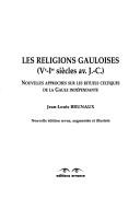 Cover of: Les religions gauloises: rituels celtiques de la Gaule indépendante